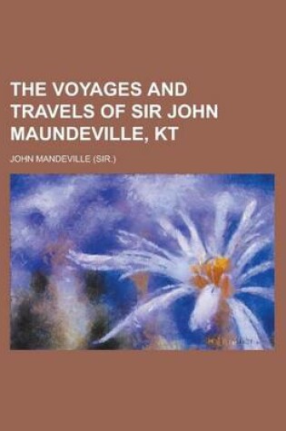 Cover of The Voyages and Travels of Sir John Maundeville, Kt