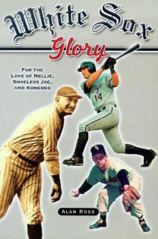 Cover of White Sox Glory