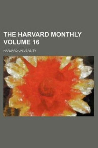 Cover of The Harvard Monthly Volume 16