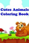 Book cover for Cutes Animals Coloring Book