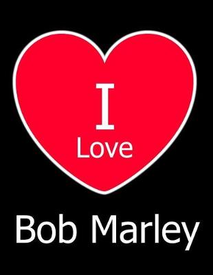 Book cover for I Love Bob Marley