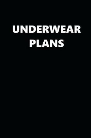 Cover of 2020 Daily Planner Funny Theme Underwear Plans Black White 388 Pages