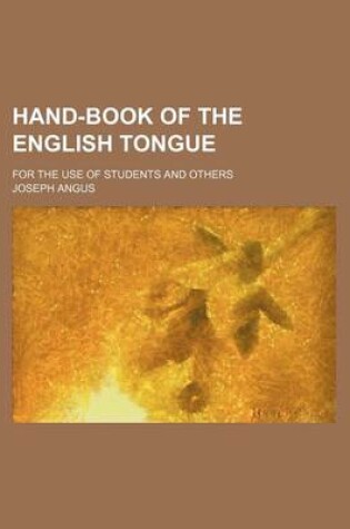 Cover of Hand-Book of the English Tongue; For the Use of Students and Others