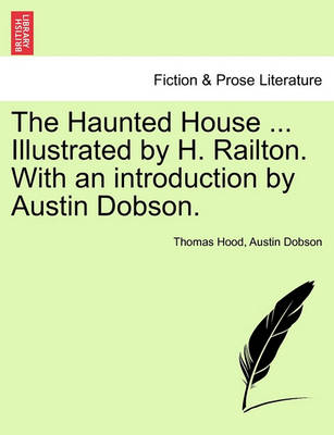 Book cover for The Haunted House ... Illustrated by H. Railton. with an Introduction by Austin Dobson.