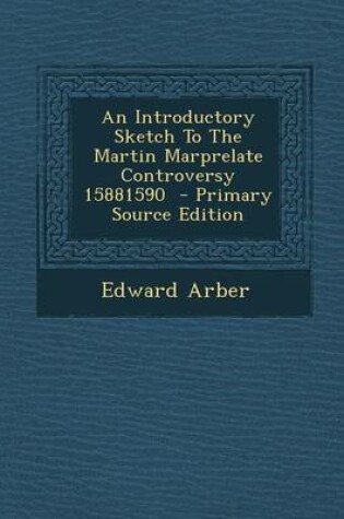 Cover of Introductory Sketch to the Martin Marprelate Controversy 15881590