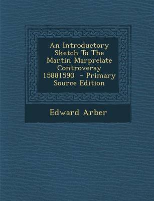 Book cover for Introductory Sketch to the Martin Marprelate Controversy 15881590