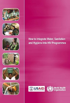 Book cover for How to Integrate Water Sanitation and Hygiene into HIV Programmes