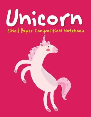 Cover of Unicorn Lined Paper Composition Notebook