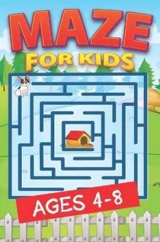 Cover of Maze For Kids Ages 4-8
