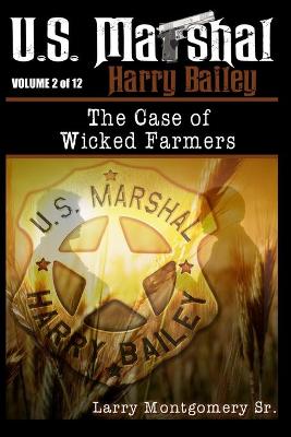 Book cover for U.S. Marshal Harry Bailey the case of Wicked Farmers