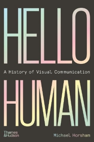 Cover of Hello Human: A History of Visual Communication