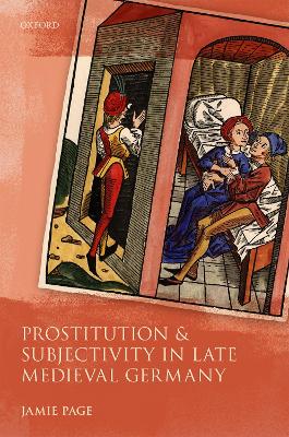 Cover of Prostitution and Subjectivity in Late Medieval Germany