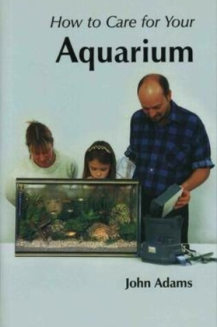 Cover of How to Care for Your Aquarium