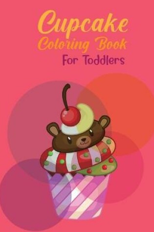 Cover of Cupcake coloring book for toddlers