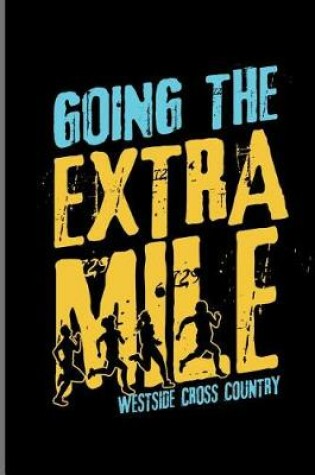 Cover of Going The Extra Mile Westside Cross Country