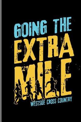 Book cover for Going The Extra Mile Westside Cross Country