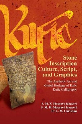 Cover of Kufic Stone Inscription Culture, Scripts, and Graphics