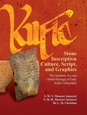 Book cover for Kufic Stone Inscription Culture, Scripts, and Graphics