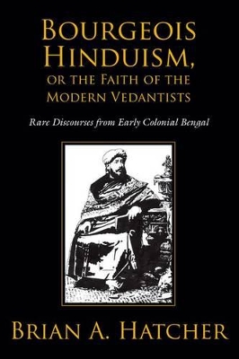 Book cover for Bourgeois Hinduism, or Faith of the Modern Vedantists