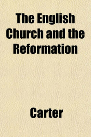 Cover of The English Church and the Reformation