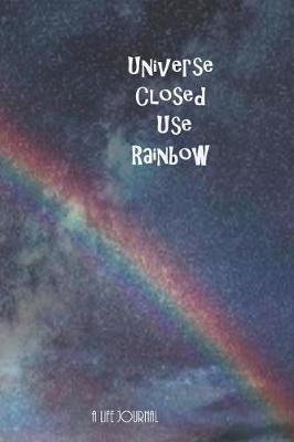 Book cover for Universe Closed Use Rainbow