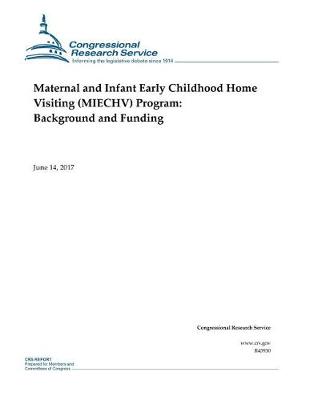 Book cover for Maternal and Infant Early Childhood Home Visiting (MIECHV) Program