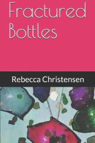 Cover of Fractured Bottles
