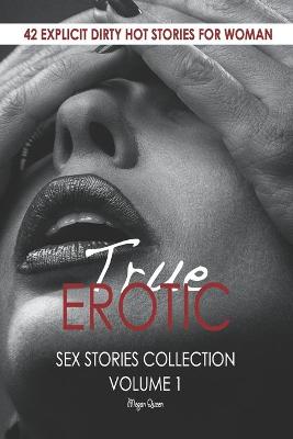 Cover of True Erotic Sex Stories Collection Volume 1