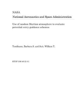 Book cover for Use of Random Martian Atmosphere to Evaluate Potential Entry Guidance Schemes