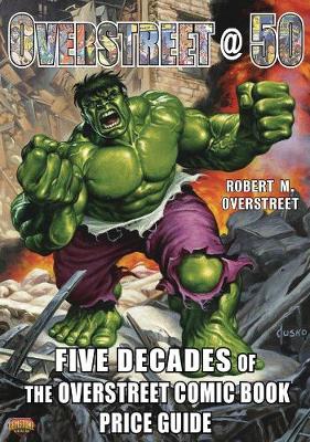 Book cover for Overstreet @ 50: Five Decades of The Overstreet Comic Book Price Guide