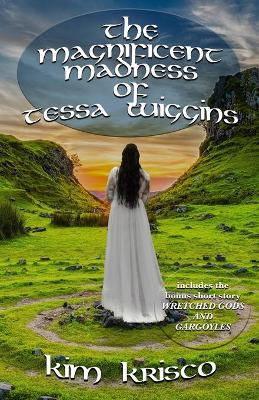 Book cover for The Magnificent Madness Of Tessa Wiggins
