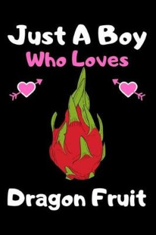 Cover of Just a boy who loves dragon fruit