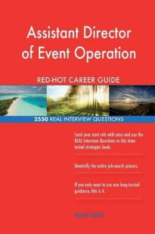 Cover of Assistant Director of Event Operation RED-HOT Career; 2550 REAL Interview Questi