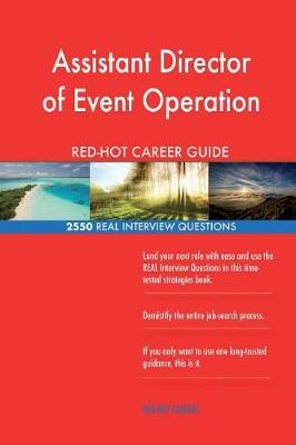 Book cover for Assistant Director of Event Operation RED-HOT Career; 2550 REAL Interview Questi