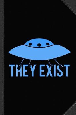 Book cover for They Exist UFO Aliens Journal Notebook