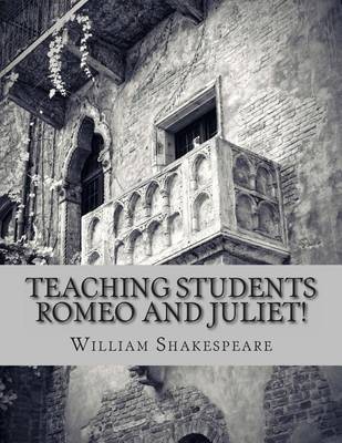 Book cover for Teaching Students Romeo and Juliet!