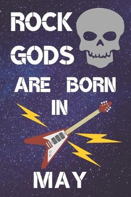 Book cover for Rock Gods Are Born In May