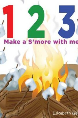 Cover of 1 2 3 Make a s'more with me