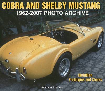 Cover of Cobra and Shelby Mustang 1962-2007 Photo Archive