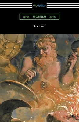 Book cover for The Iliad (Translated into verse by Alexander Pope with an Introduction and notes by Theodore Alois Buckley)
