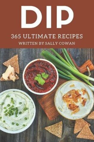Cover of 365 Ultimate Dip Recipes