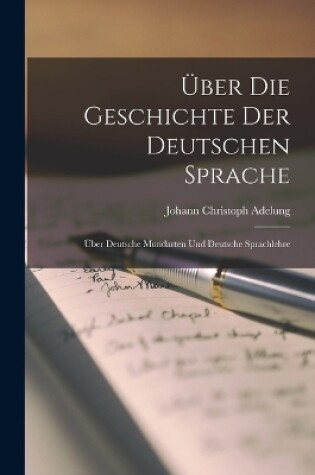 Cover of Über Die Geschichte Der Deutschen Sprache