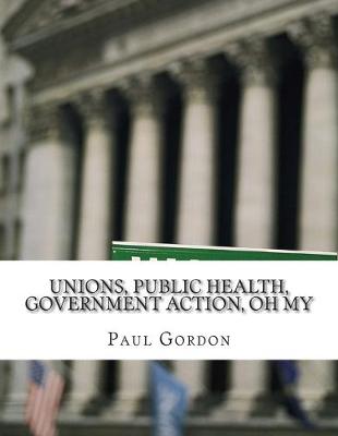 Book cover for Unions, Public Health, Government Action, Oh My