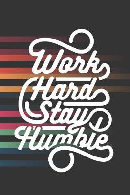 Book cover for Work Hard Stay Humble