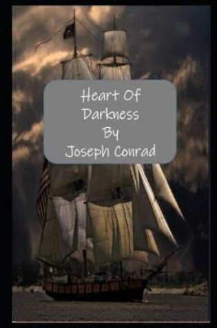 Cover of Heart of Darkness By Joseph Conrad An Annotated Novel
