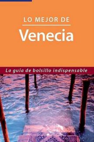 Cover of Lonely Planet Lo Mejor de Venecia