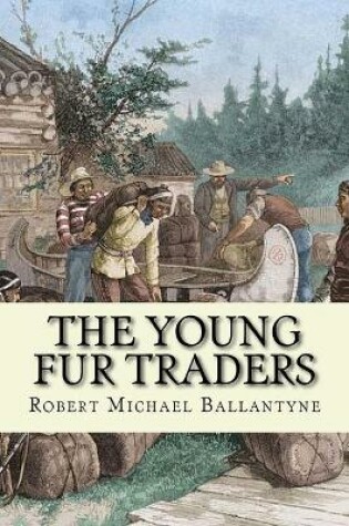Cover of The young fur traders (English Edition)
