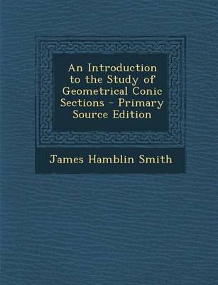 Book cover for An Introduction to the Study of Geometrical Conic Sections