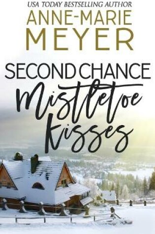 Cover of Second Chance Mistletoe Kisses