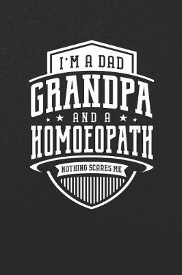 Book cover for I'm A Dad Grandpa & A Homoeopath Nothing Scares Me